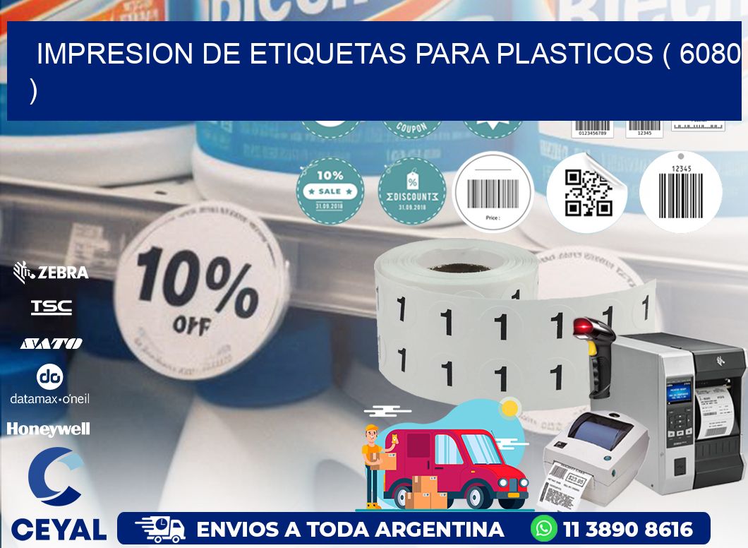 IMPRESION DE ETIQUETAS PARA PLASTICOS ( 6080 )