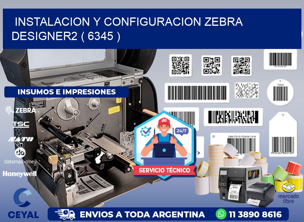 INSTALACION Y CONFIGURACION ZEBRA DESIGNER2 ( 6345 )