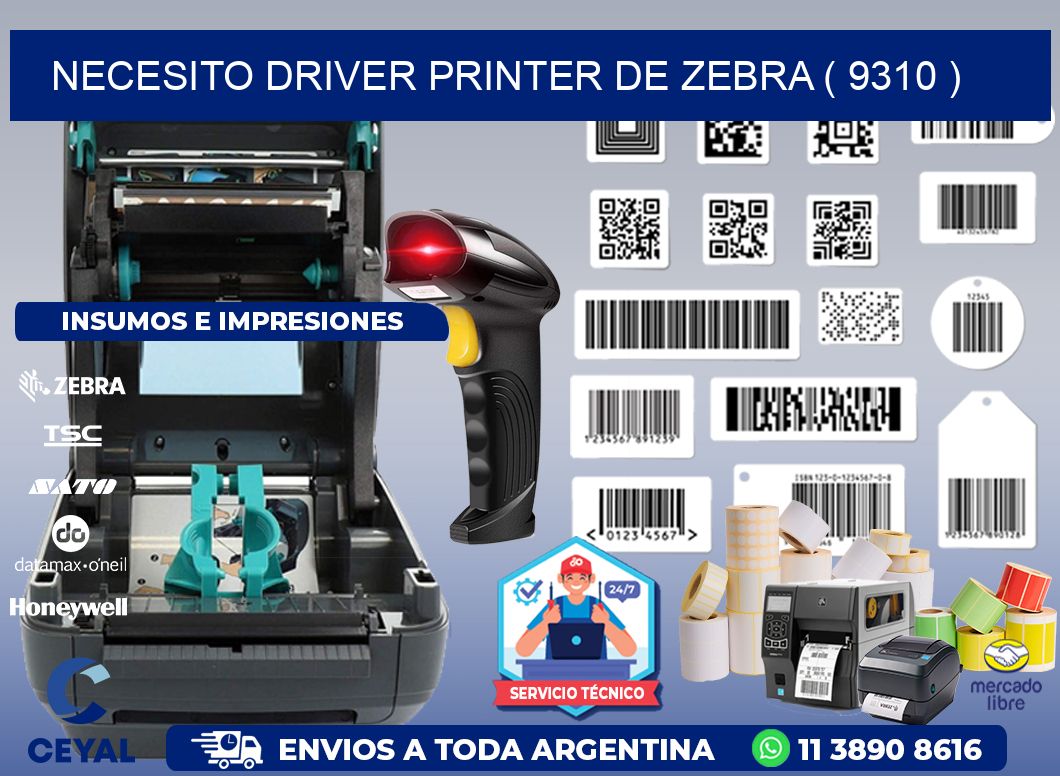 NECESITO DRIVER PRINTER DE ZEBRA ( 9310 )