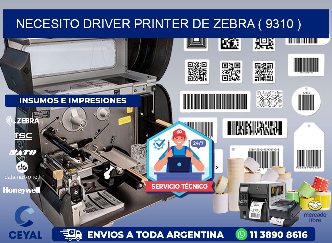 NECESITO DRIVER PRINTER DE ZEBRA ( 9310 )
