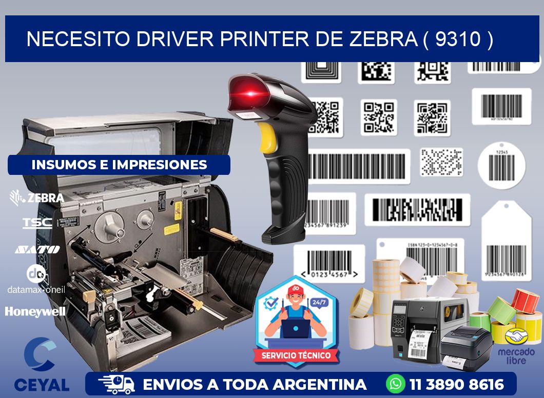 NECESITO DRIVER PRINTER DE ZEBRA ( 9310 )