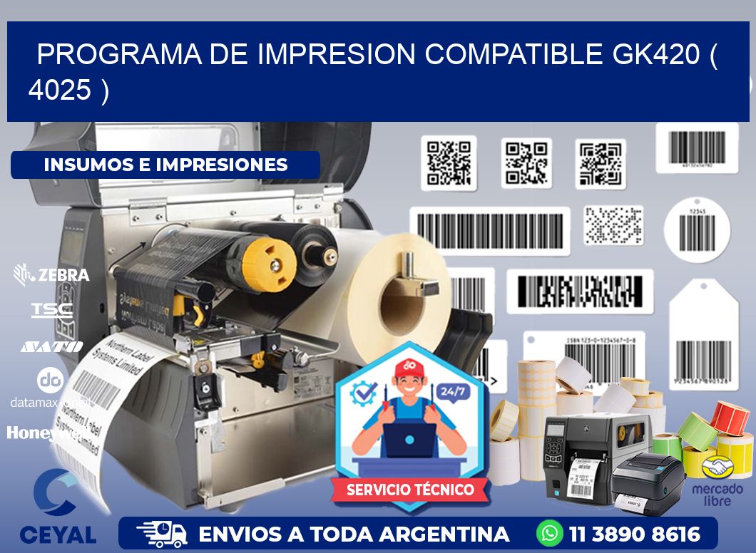 PROGRAMA DE IMPRESION COMPATIBLE GK420 ( 4025 )