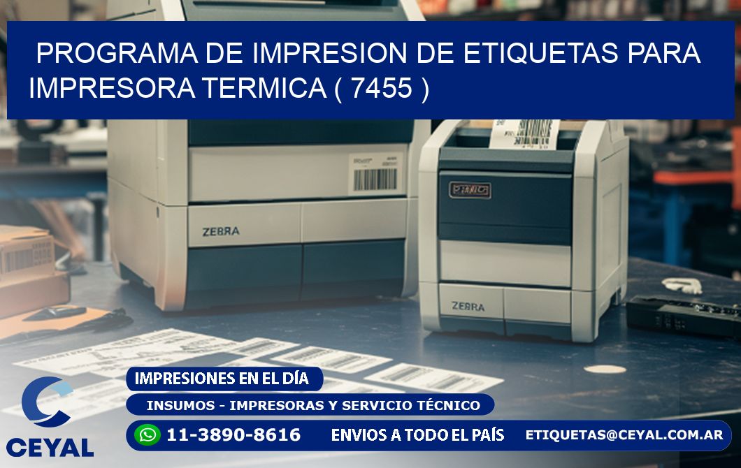 PROGRAMA DE IMPRESION DE ETIQUETAS PARA IMPRESORA TERMICA ( 7455 )