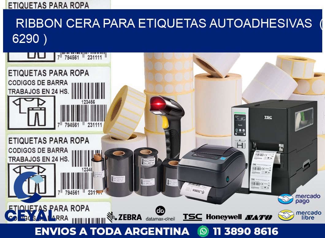 RIBBON CERA PARA ETIQUETAS AUTOADHESIVAS  ( 6290 )
