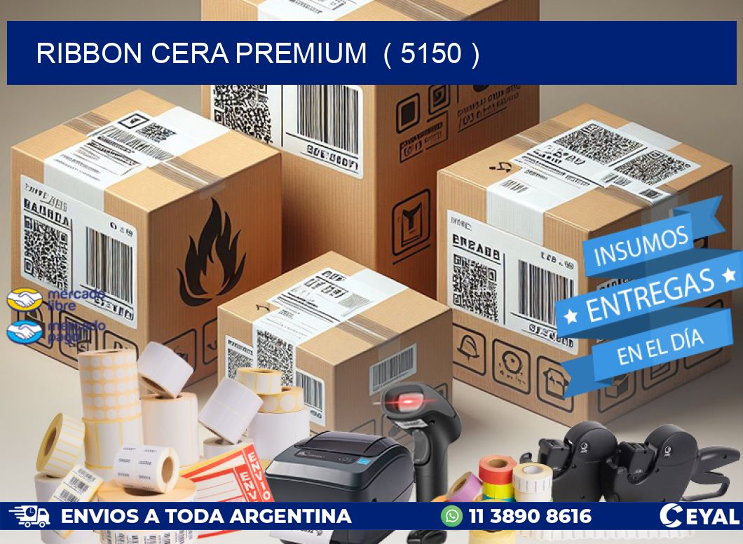 RIBBON CERA PREMIUM  ( 5150 )