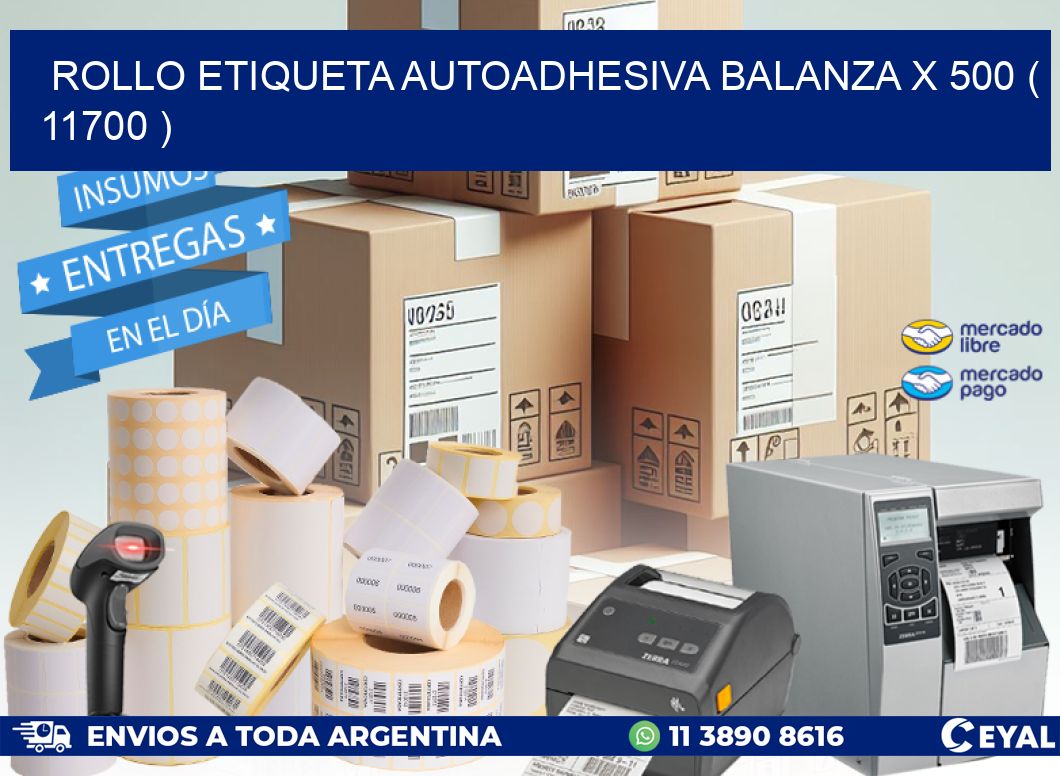 ROLLO ETIQUETA AUTOADHESIVA BALANZA X 500 ( 11700 )