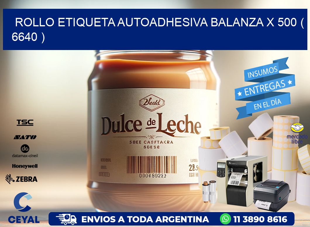 ROLLO ETIQUETA AUTOADHESIVA BALANZA X 500 ( 6640 )