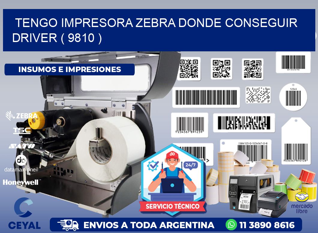 TENGO IMPRESORA ZEBRA DONDE CONSEGUIR DRIVER ( 9810 )
