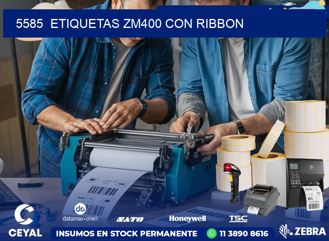 5585  ETIQUETAS ZM400 CON RIBBON