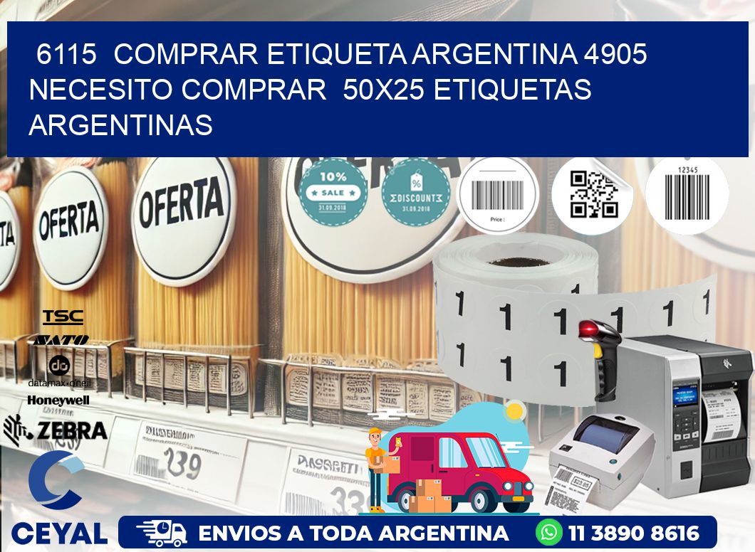 6115  COMPRAR ETIQUETA ARGENTINA 4905 NECESITO COMPRAR  50X25 ETIQUETAS ARGENTINAS
