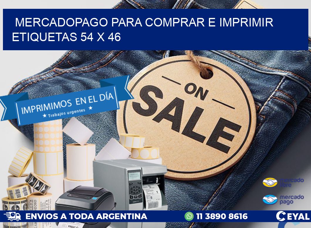 MERCADOPAGO PARA COMPRAR E IMPRIMIR ETIQUETAS 54 x 46