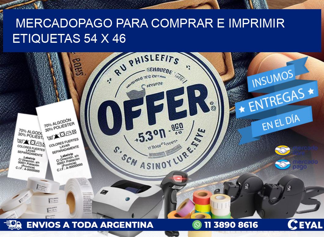 MERCADOPAGO PARA COMPRAR E IMPRIMIR ETIQUETAS 54 x 46