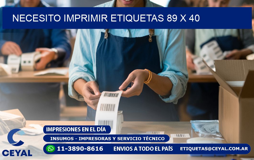 NECESITO IMPRIMIR ETIQUETAS 89 x 40