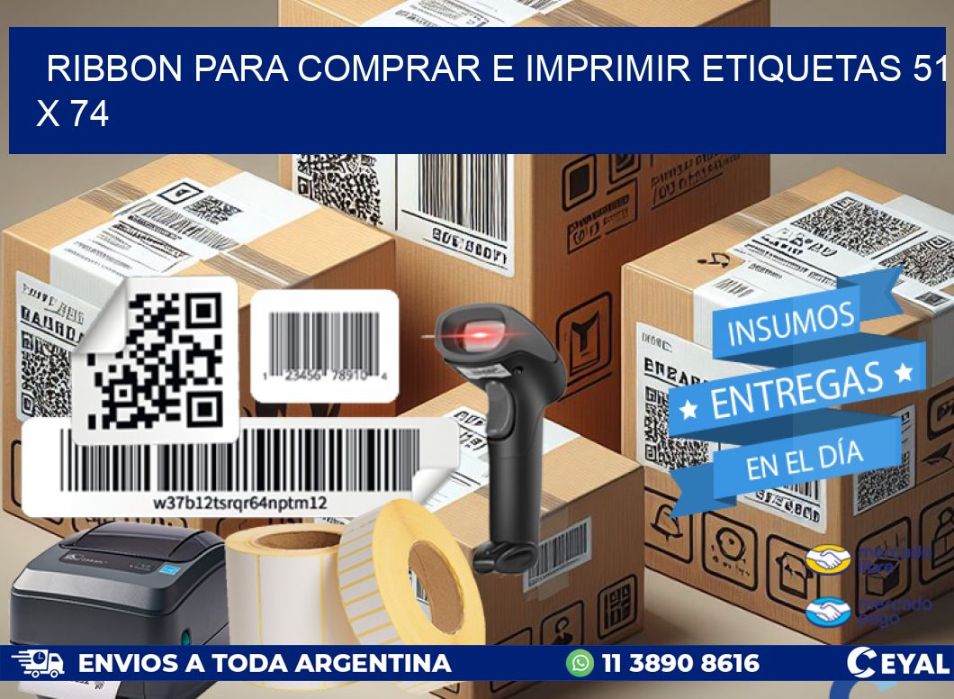 RIBBON PARA COMPRAR E IMPRIMIR ETIQUETAS 51 x 74