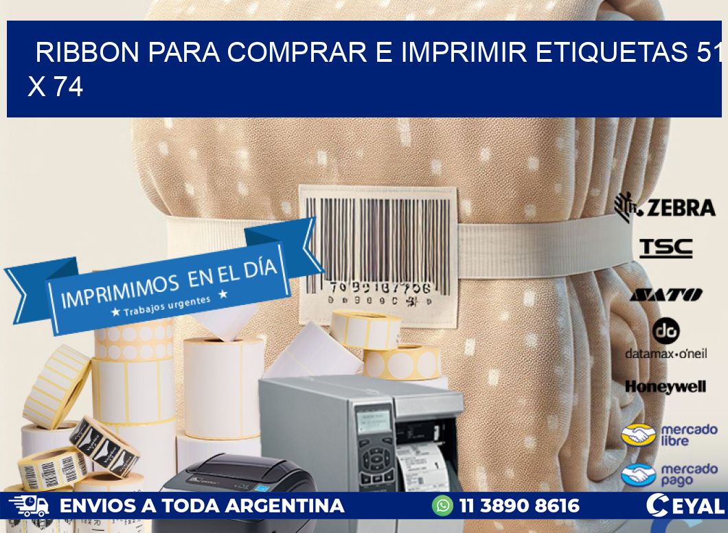 RIBBON PARA COMPRAR E IMPRIMIR ETIQUETAS 51 x 74