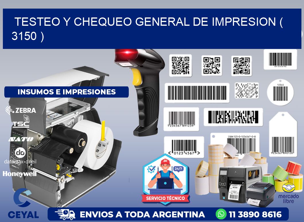 TESTEO Y CHEQUEO GENERAL DE IMPRESION ( 3150 )