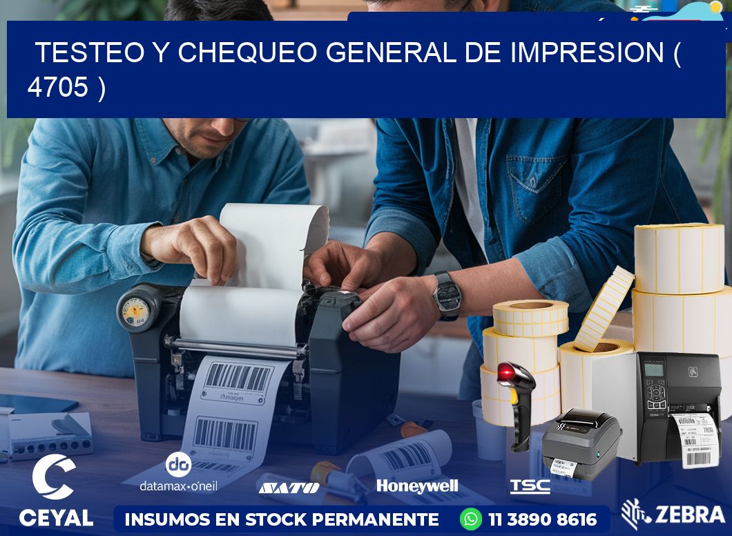 TESTEO Y CHEQUEO GENERAL DE IMPRESION ( 4705 )