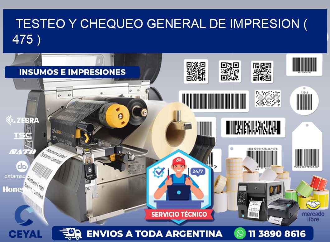 TESTEO Y CHEQUEO GENERAL DE IMPRESION ( 475 )