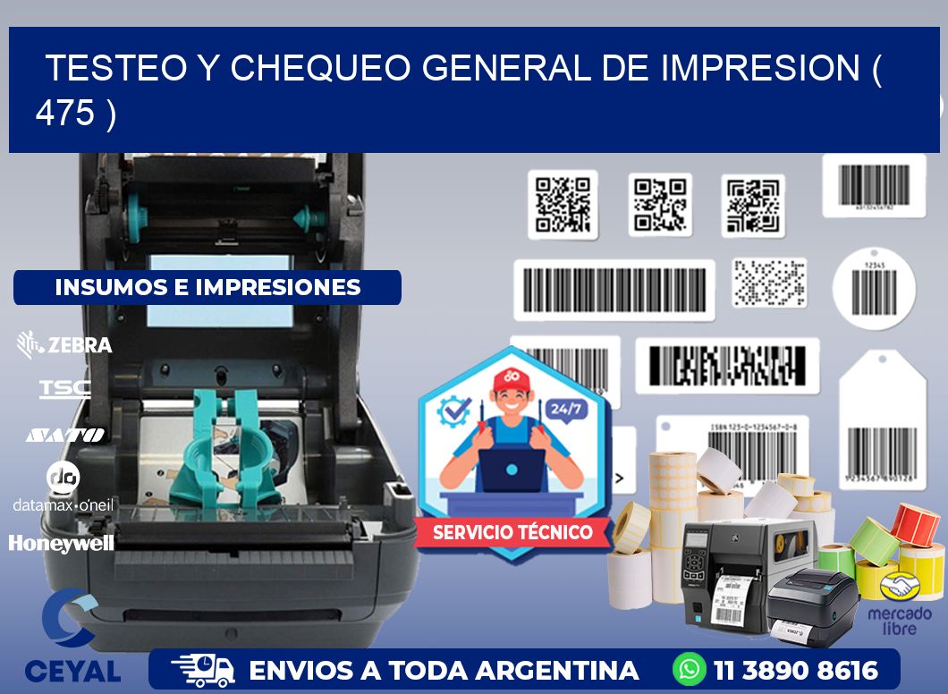 TESTEO Y CHEQUEO GENERAL DE IMPRESION ( 475 )