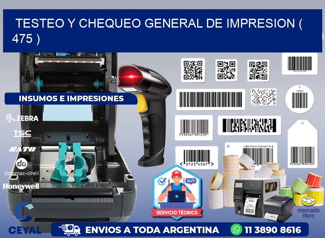TESTEO Y CHEQUEO GENERAL DE IMPRESION ( 475 )