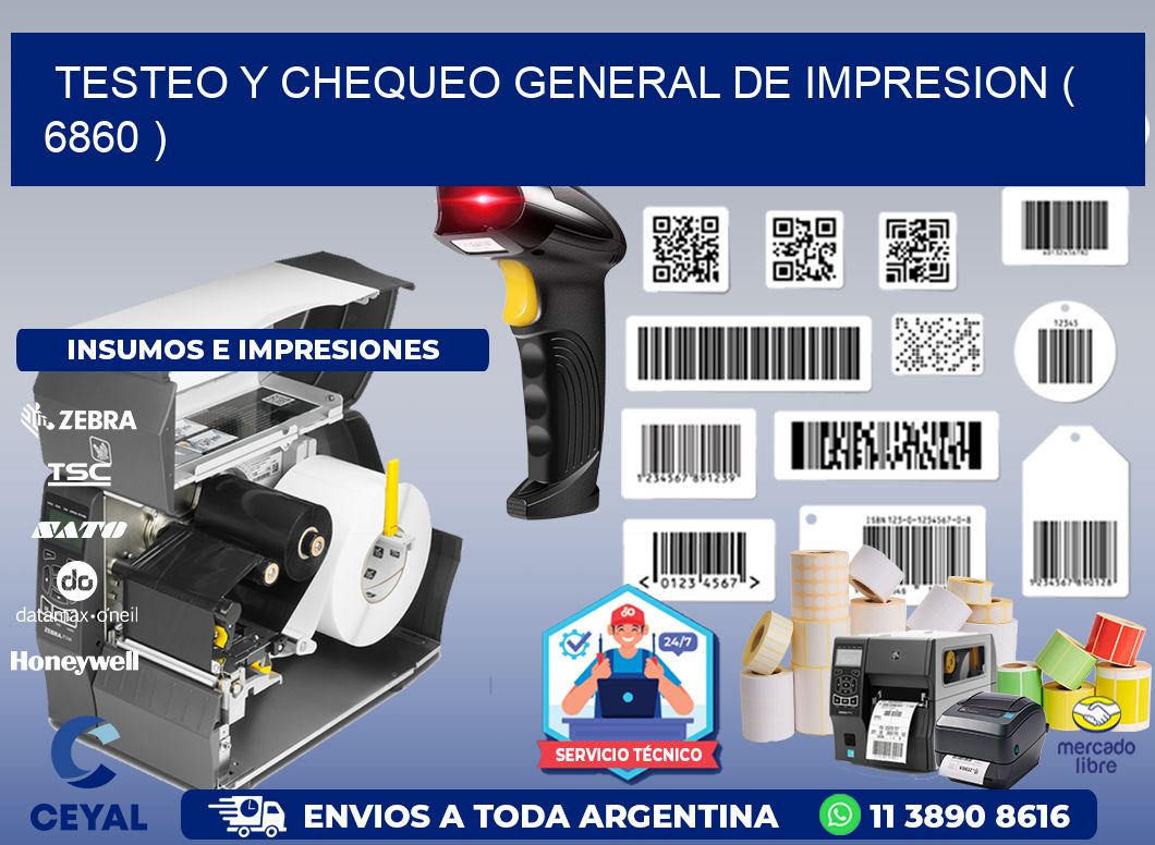 TESTEO Y CHEQUEO GENERAL DE IMPRESION ( 6860 )