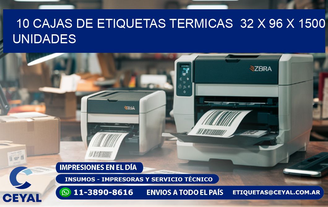 10 CAJAS DE ETIQUETAS TERMICAS  32 x 96 X 1500 UNIDADES