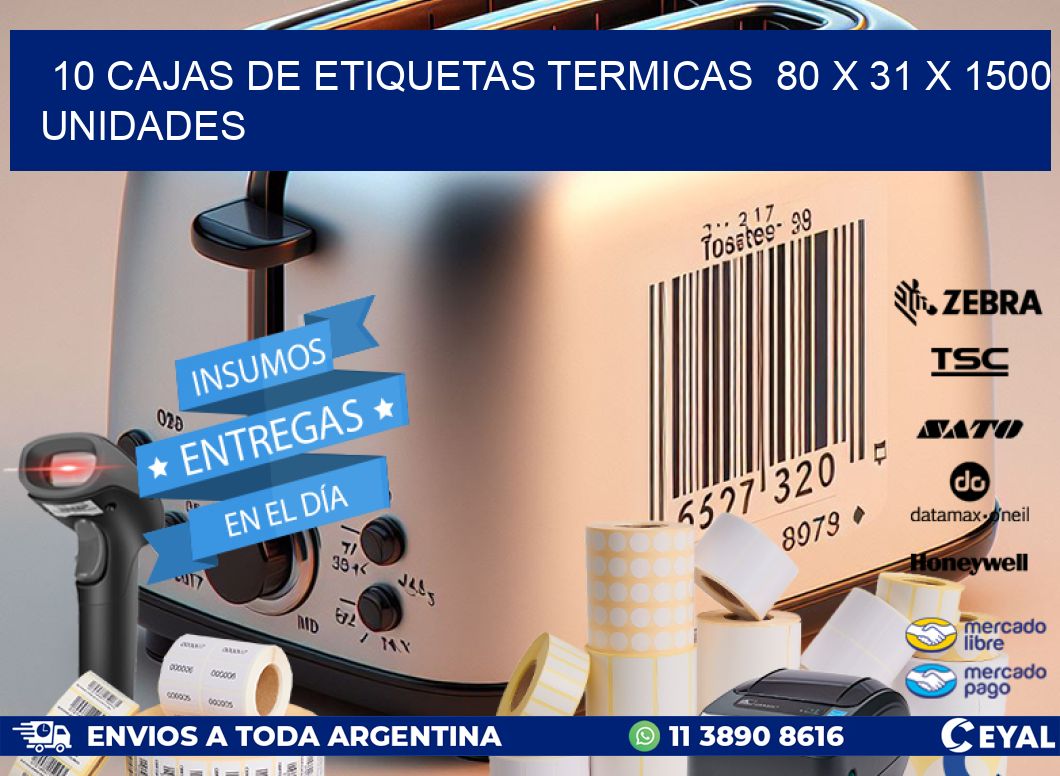 10 CAJAS DE ETIQUETAS TERMICAS  80 x 31 X 1500 UNIDADES