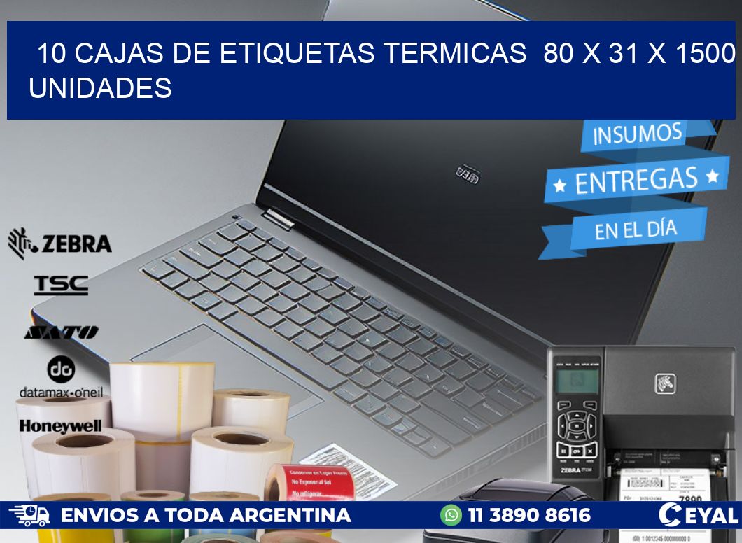 10 CAJAS DE ETIQUETAS TERMICAS  80 x 31 X 1500 UNIDADES