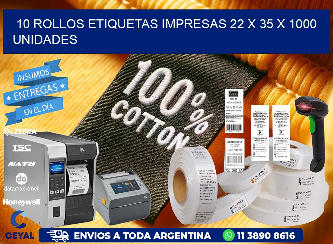 10 ROLLOS ETIQUETAS IMPRESAS 22 x 35 X 1000 UNIDADES