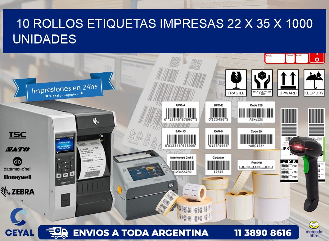 10 ROLLOS ETIQUETAS IMPRESAS 22 x 35 X 1000 UNIDADES