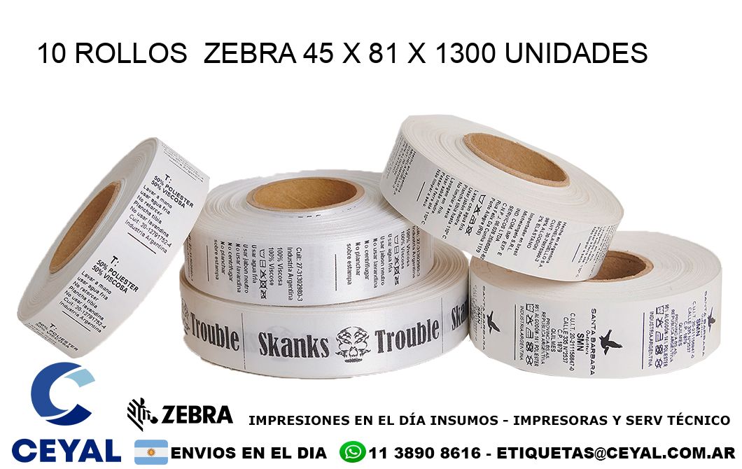 10 ROLLOS  ZEBRA 45 x 81 X 1300 UNIDADES