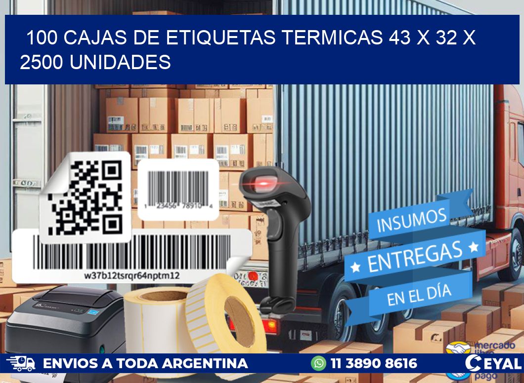 100 CAJAS DE ETIQUETAS TERMICAS 43 x 32 X 2500 UNIDADES