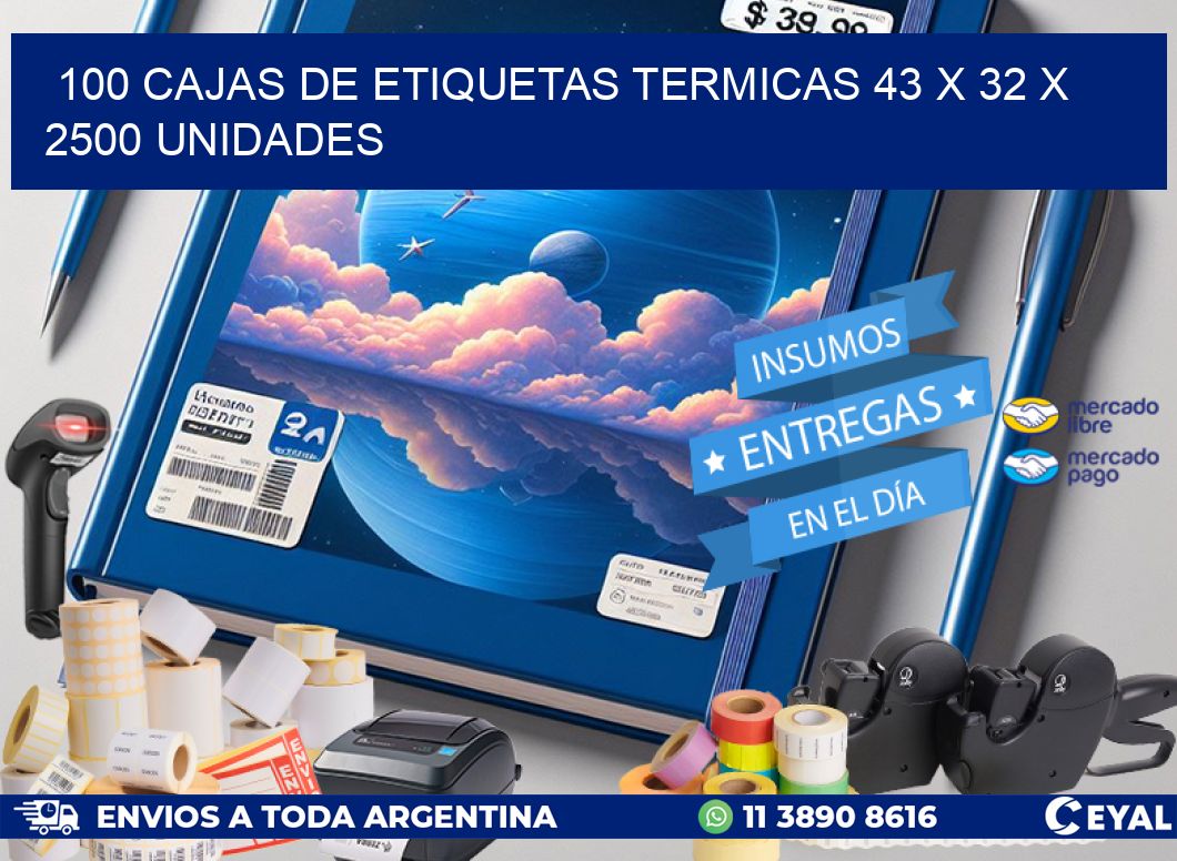 100 CAJAS DE ETIQUETAS TERMICAS 43 x 32 X 2500 UNIDADES