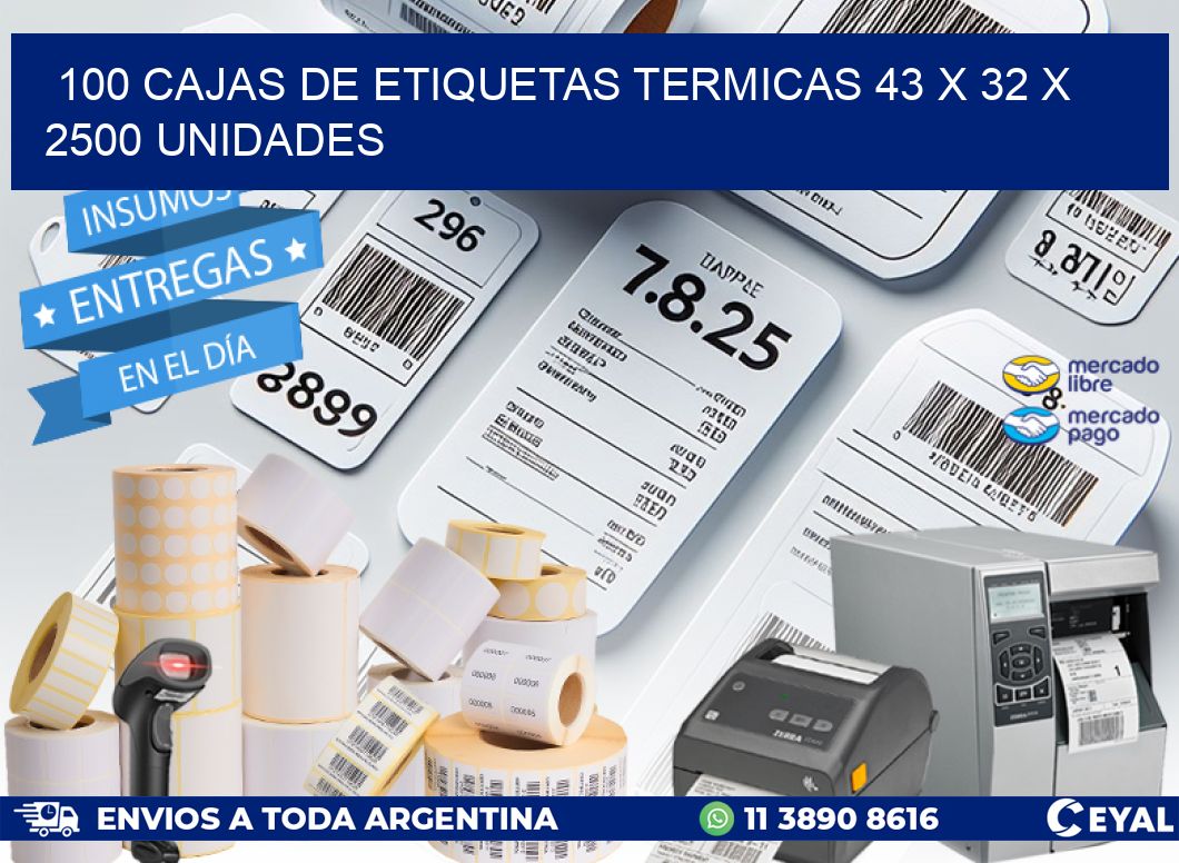 100 CAJAS DE ETIQUETAS TERMICAS 43 x 32 X 2500 UNIDADES