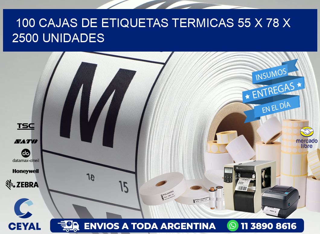 100 CAJAS DE ETIQUETAS TERMICAS 55 x 78 X 2500 UNIDADES