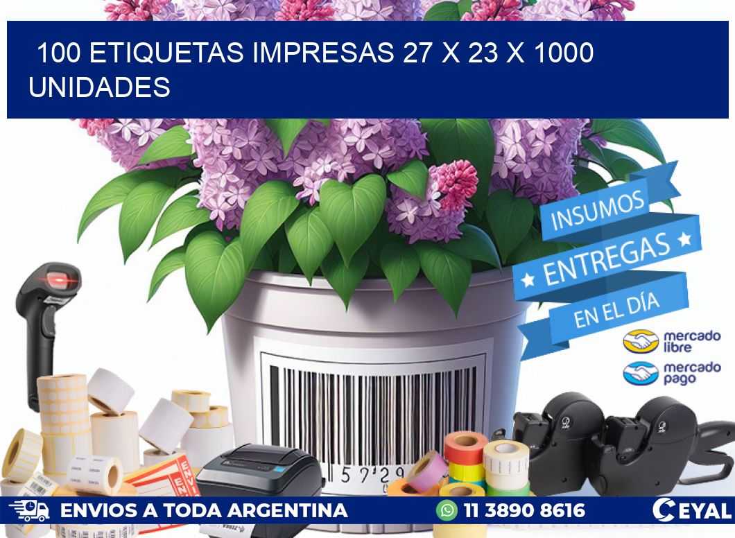 100 ETIQUETAS IMPRESAS 27 x 23 X 1000 UNIDADES