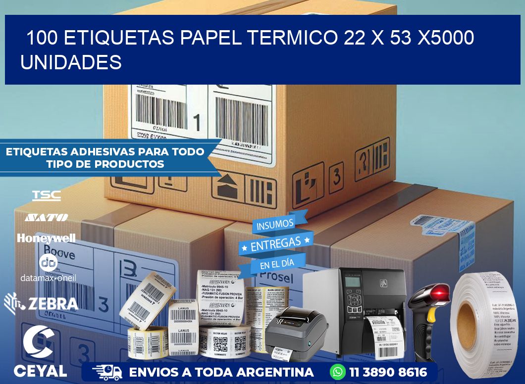 100 ETIQUETAS PAPEL TERMICO 22 x 53 X5000 UNIDADES