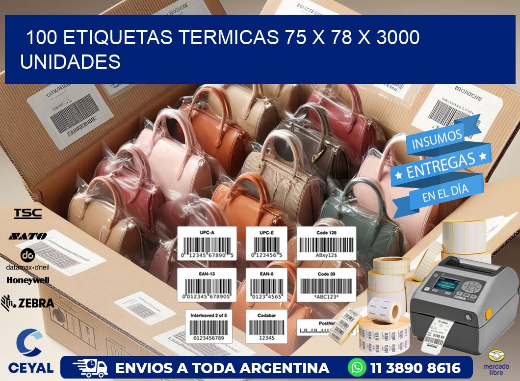 100 ETIQUETAS TERMICAS 75 x 78 X 3000 UNIDADES