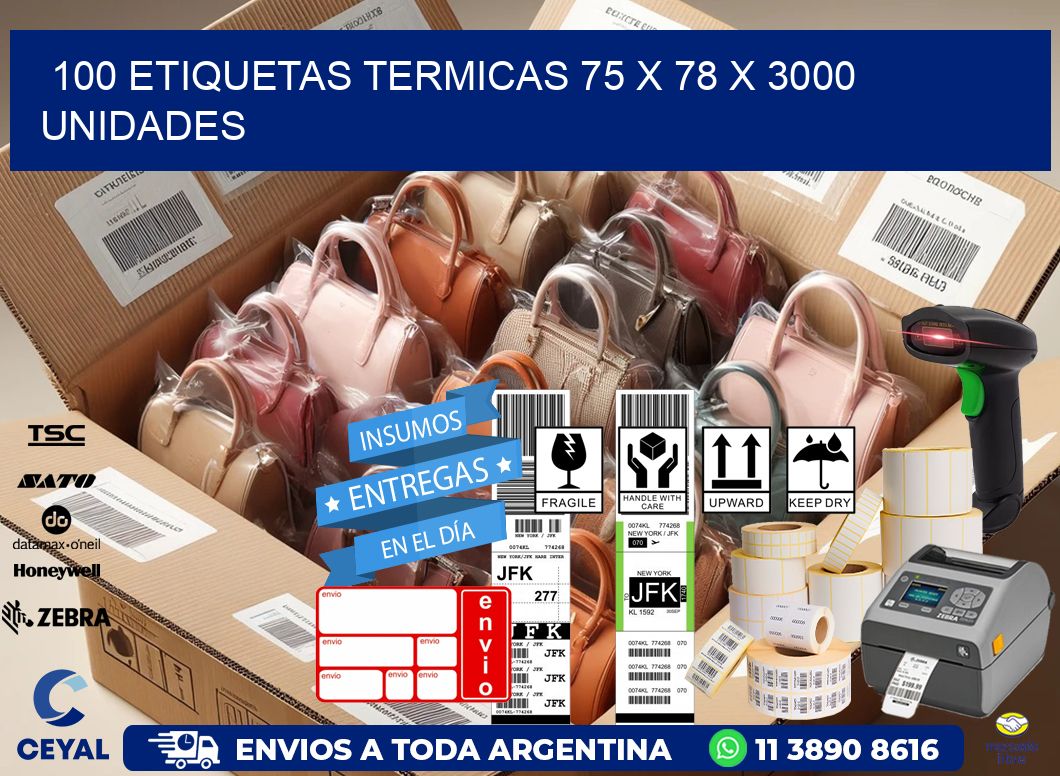 100 ETIQUETAS TERMICAS 75 x 78 X 3000 UNIDADES