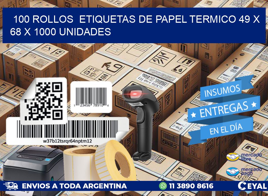 100 ROLLOS  ETIQUETAS DE PAPEL TERMICO 49 x 68 X 1000 UNIDADES