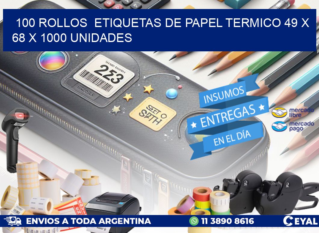 100 ROLLOS  ETIQUETAS DE PAPEL TERMICO 49 x 68 X 1000 UNIDADES