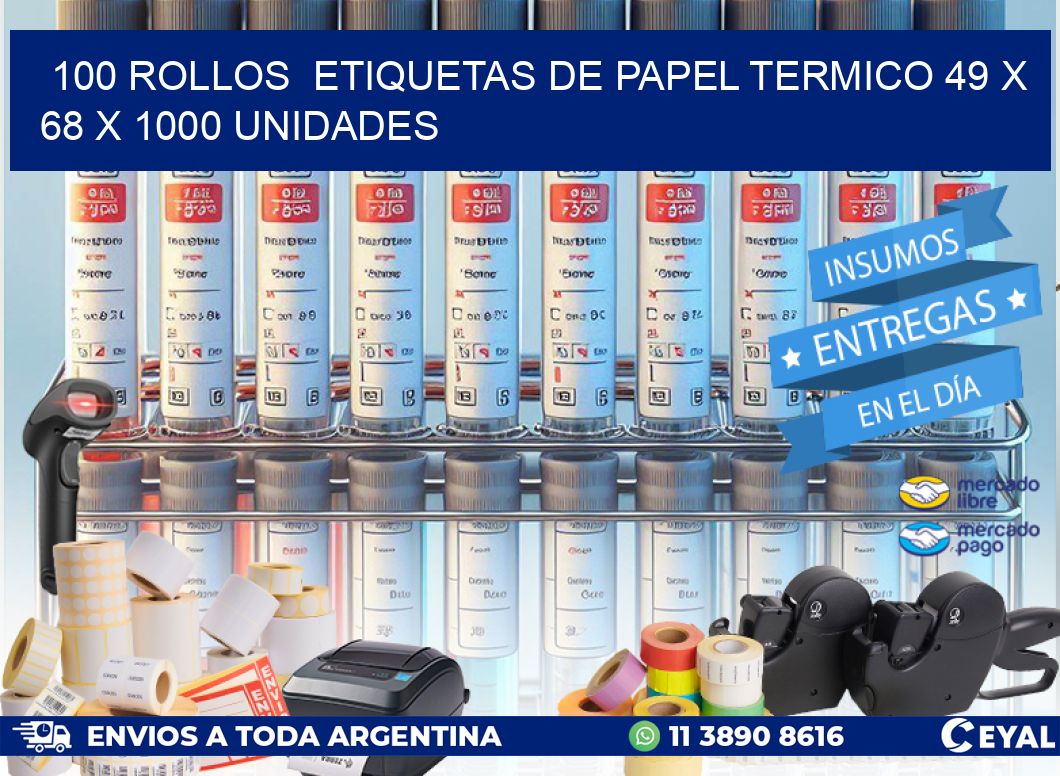 100 ROLLOS  ETIQUETAS DE PAPEL TERMICO 49 x 68 X 1000 UNIDADES