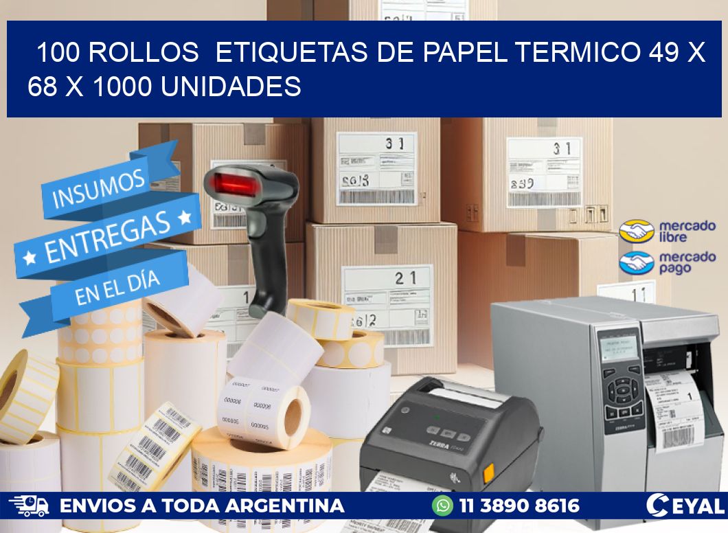 100 ROLLOS  ETIQUETAS DE PAPEL TERMICO 49 x 68 X 1000 UNIDADES