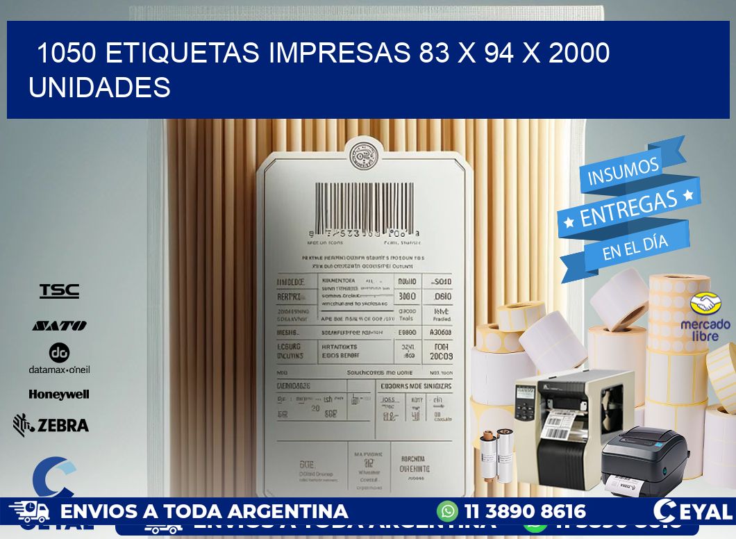 1050 ETIQUETAS IMPRESAS 83 x 94 X 2000 UNIDADES