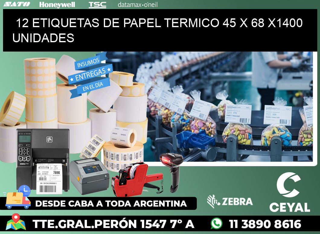 12 ETIQUETAS DE PAPEL TERMICO 45 x 68 X1400 UNIDADES