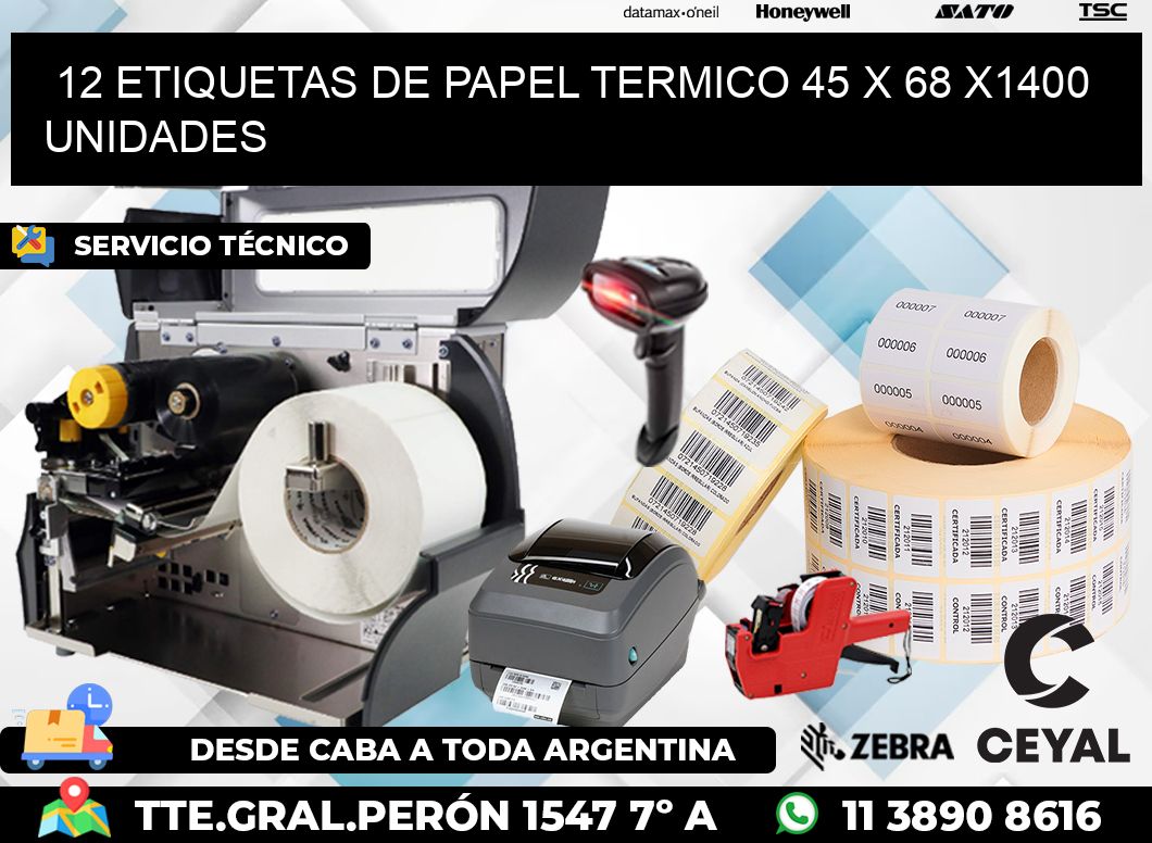 12 ETIQUETAS DE PAPEL TERMICO 45 x 68 X1400 UNIDADES