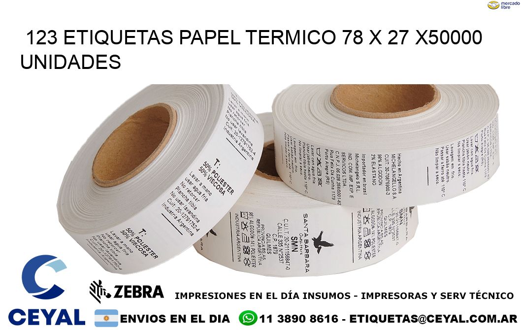 123 ETIQUETAS PAPEL TERMICO 78 x 27 X50000 UNIDADES