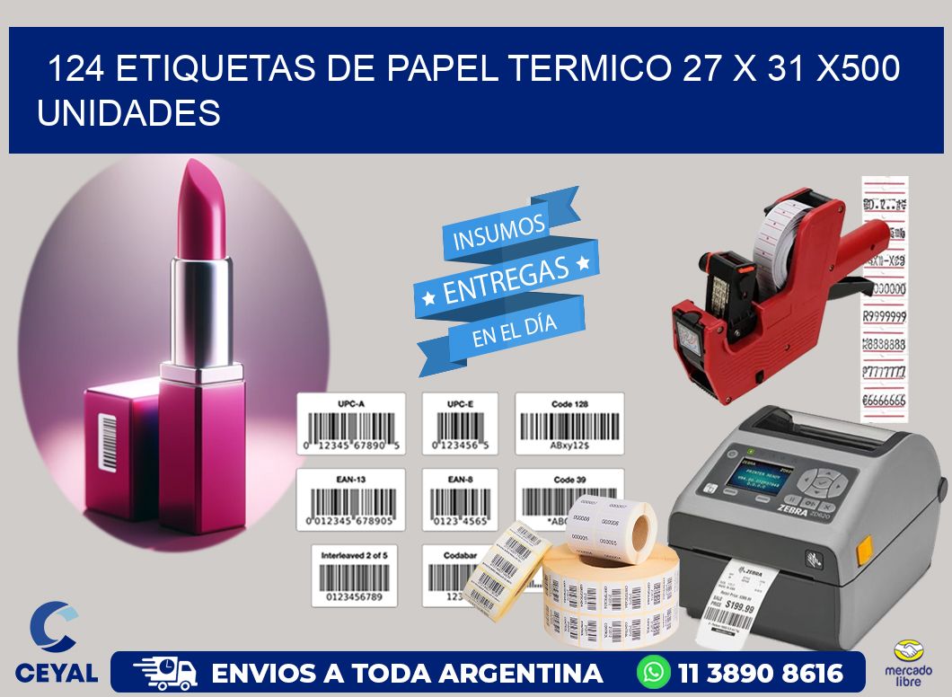 124 ETIQUETAS DE PAPEL TERMICO 27 x 31 x500 UNIDADES