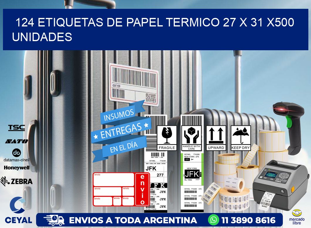 124 ETIQUETAS DE PAPEL TERMICO 27 x 31 x500 UNIDADES