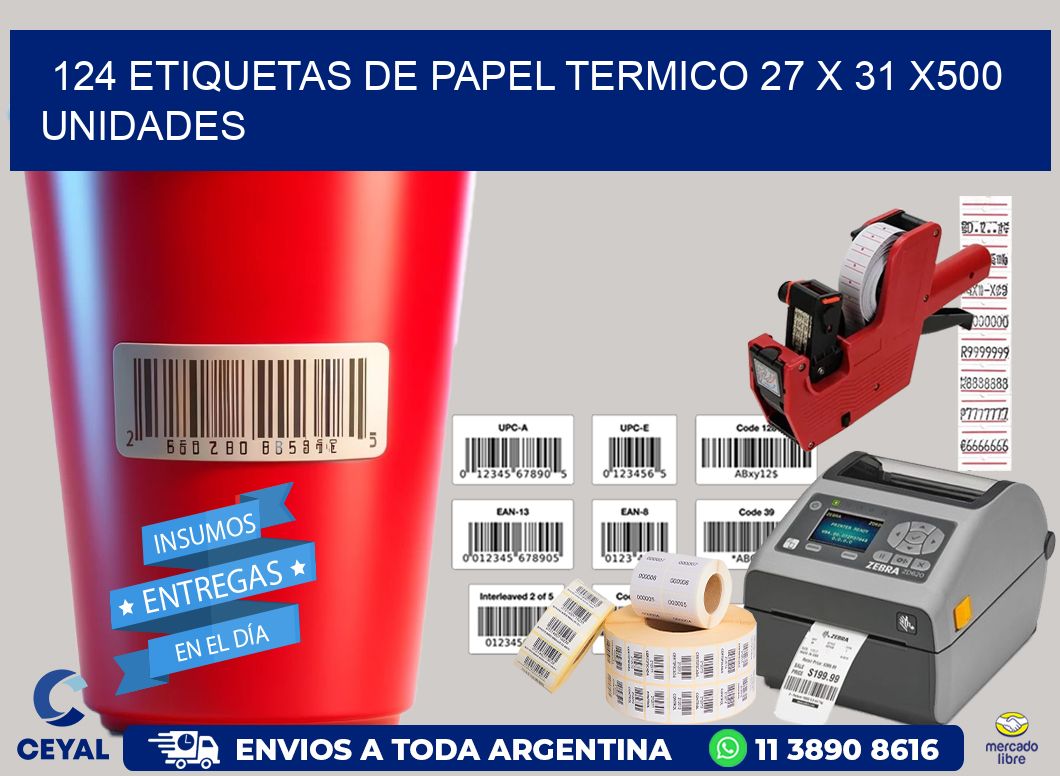 124 ETIQUETAS DE PAPEL TERMICO 27 x 31 x500 UNIDADES